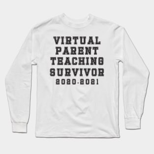 Virtual Parent Teaching Survivor 2020 To 2021 Long Sleeve T-Shirt